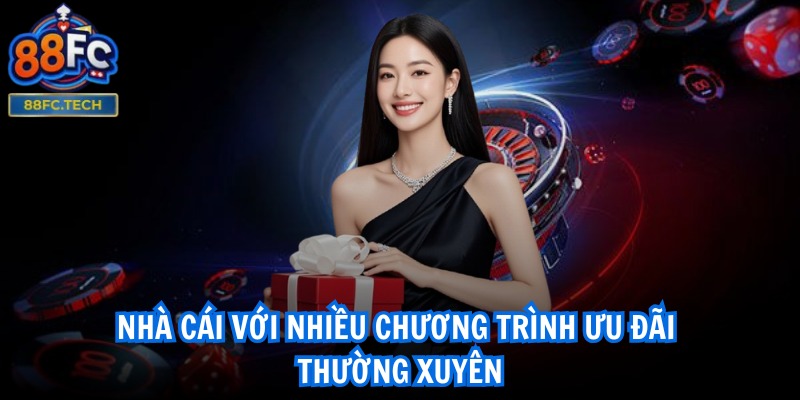 Nhà cái với nhiều chương trình ưu đãi thường xuyên
