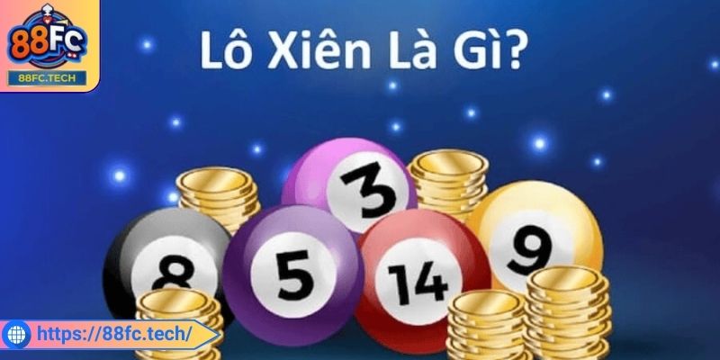 Giải đáp chi tiết lô xiên cho bạn